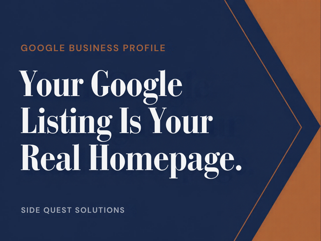 Your Google Listing Is Your Real Homepage - Side Quest Solutions banner