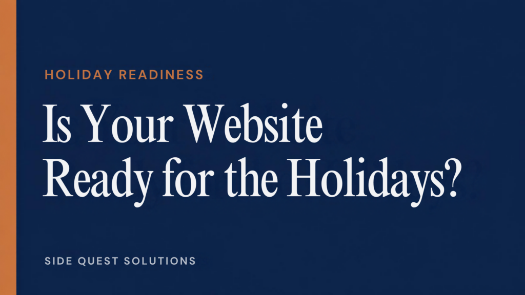 Is Your Website Ready for the Holidays - Side Quest Solutions banner