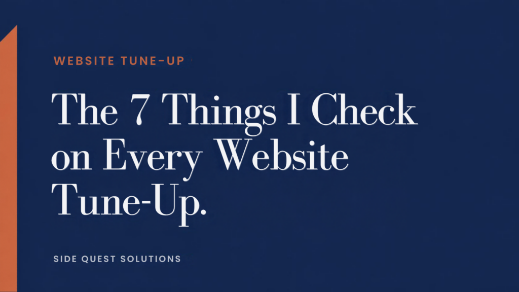 The 7 Things I Check on Every Website Tune-Up - Side Quest Solutions banner
